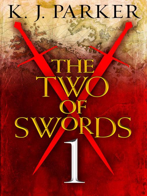 Title details for The Two of Swords, Part 1 by K. J. Parker - Available
